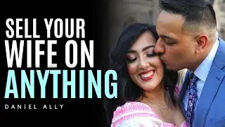 How to Get Your Wife to Believe EVERYTHING
