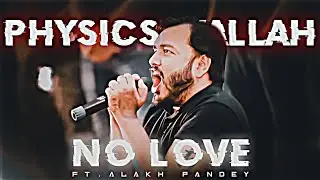 Physics Wallah - No Love Edit | No Love FT. Alakh Panday Sir | physics Wallah Status | No Love Edit