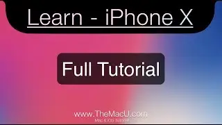 iPhone X (XS) (XR) - Full Tutorial