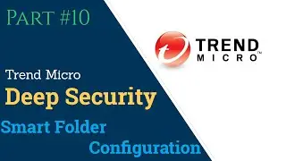 Trend Micro Deep Security Manager Smart Folder Configuration