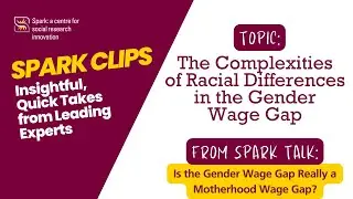 The Complexities of Racial Differences in the Gender Wage Gap - Spark Talks