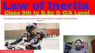 03. Law of Inertia | Newtons 1st Law of Motion | 9th-BSc & O/A Level