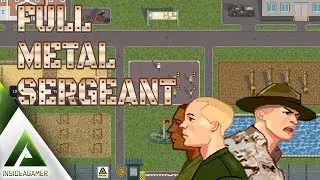 Full Metal Sergeant - We Have 12 Weeks To Turn The Recruits Into Soldiers In Camp
