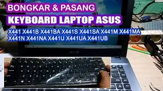 GANTI KEYBOARD LAPTOP ASUS X441M SEMUA TOMBOL TIDAK BERFUNGSI