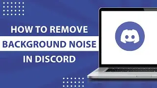 How to Remove Background Noise in Discord-2023