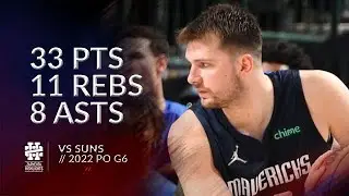 Luka Doncic 33 pts 11 rebs 8 asts vs Suns 2022 PO G6