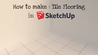 How to make a tile flooring in SketchUp