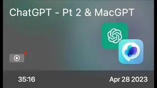 ChatGPT - Pt 2 & MacGPT - Preview