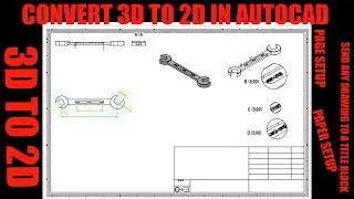 How To Convert 3D to 2D In AutoCAD and Send To Title Block | Paper Setup
