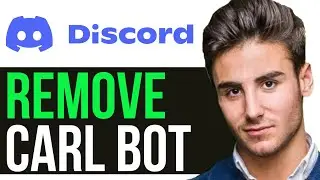 HOW TO REMOVE CARL BOT FROM DISCORD 2024