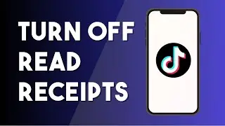 How To Turn Off Read Receipts On TikTok - Full Guide (2023)