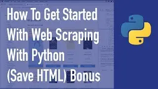 How To Get Started With Web Scraping With Python (Save HTML) - Extra