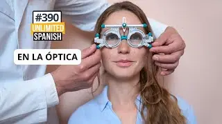 390 En la óptica - Unlimited Spanish