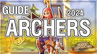 LE NOUVEAU GUIDE ARCHERS ! (VERSION 2024) | RISE OF KINGDOMS FR