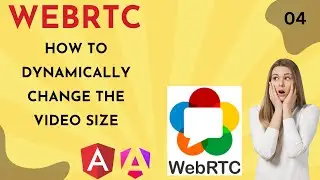 🎥 How to Dynamically Change Video Size in WebRTC-Angular - Part 04 🎥