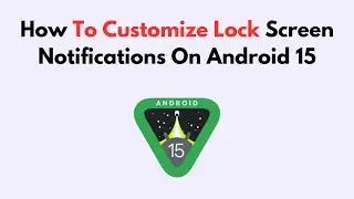 How To Customize Lock Screen Notifications On Android 15