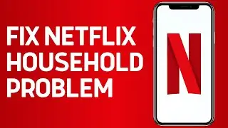 How to Fix Netflix Household Problem | This TV isn't Part of Your Netflix Household