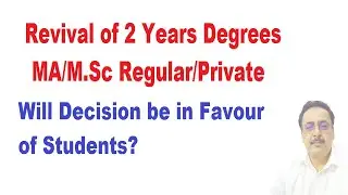 Revival of MA/M.Sc Regular & Private | HEC to Unban 2 Years MA/M.Sc Degrees | Restore MA/M.Sc