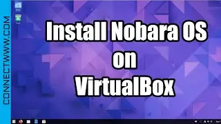 How to Install Nobara Linux OS VirtualBox | Fedora based Gaming Distro