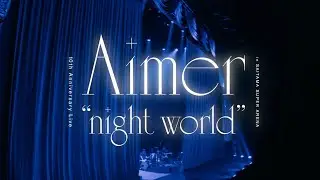 Aimer  10th Anniversary Live in SAITAMA SUPER ARENA 