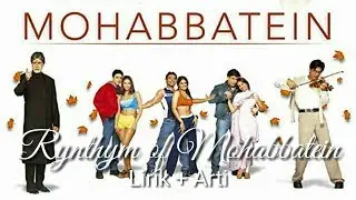 Rynthym of Mohabbatein Ost Mohabbatein
