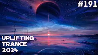 🔊 Uplifting Trance Mix 2024 🔸 May 🔸 Episode #191