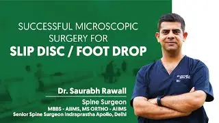 Successful microscopic surgery for slip disc / foot drop. Patient feedback from Delhi.