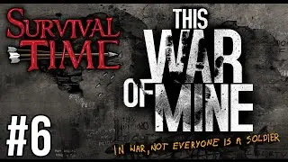 This War of Mine (Survival Time) #6 - Emilia