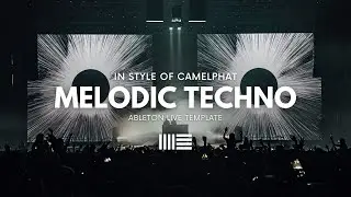 Camelphat Melodic Techno | Ableton Project File, Template [EP33] 