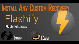 Install Any Custom Recovery Using FLASHIFY App (Without PC)