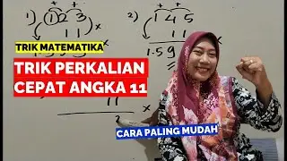 TRIK MATEMATIKA PERKALIAN CEPAT ANGKA 11
