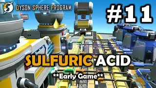 Sulfuric acid production | Dyson Sphere Program | Ep 11