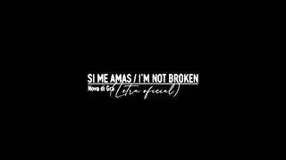Si Me Amas / I'm Not Broken - Nova di Grá (Letra Oficial)