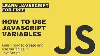 How to create and use Variables in JavaScript