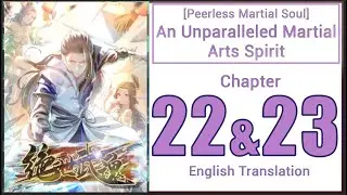 [Peerless Martial Soul] An Unparalleled Martial Arts Spirit - Chapter 22 & 23 | ENGLISH