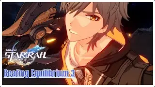 Beating Equilibrium 3 II Honkai: Star Rail