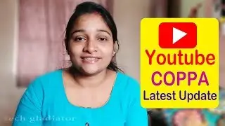 Youtube COPPA Latest Update | Bad News For Chidren's Youtube Channel 😠😠