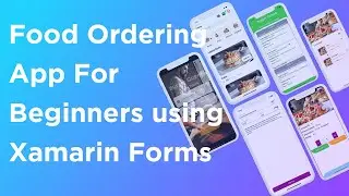 Building Food Ordering App using Xamarin.Forms For Beginners