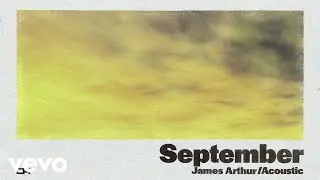 James Arthur - September (Acoustic Official Audio )