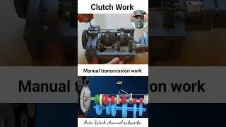 Manual transmission work / clutch working 