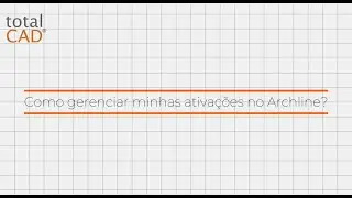 Como gerenciar minhas ativações no Archline?