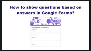 Form sections and Conditional questions in Google Forms
