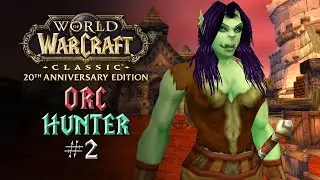 A Relaxing and Immersive WoW Classic Journey – Orc Hunter – Episode 2