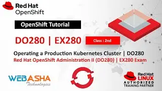 Openshift DO280 Tutorial | Complete Training Course with EX280 Certification Exam Preparation