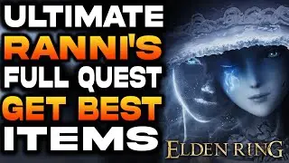 Ranni The Witch : Full Questline Guide | Elden Ring - Blaidd & Renna Quest All Methods | Walkthrough