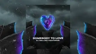 DJ Gollum x Maxtreme - Somebody To Love