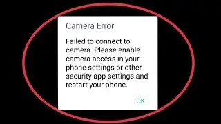 CamScanner || Camera Error || Failed To Connect To Camera Problem Solve in CamScanner