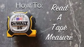How To: Read a Tape Measure