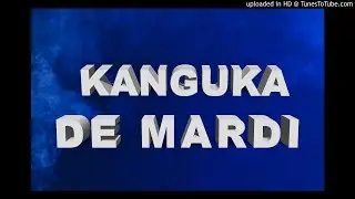 KANGUKA DE MARDI LE 2/03/2021