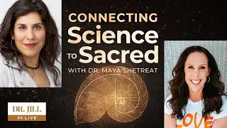 #53: Dr. Jill Interviews Dr. Maya Shetreat on Terrain Medicine: Connecting Science to Sacred